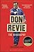 Don Revie: The Biography: Shortlisted for THE SUNDAY TIMES Sports Book Awards 2022