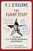 The Funny Stuff: The Official P. J. O’Rourke Quotationary and Riffapedia