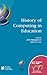 History of Computing in Education: IFIP 18th World Computer Congress, TC3 / TC9 1st Conference on the History of Computing in Education 22–27 August ... and Communication Technology, 145)