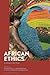 African Ethics by Jonathan O. Chimakonam