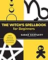 The Witch's Spellbook for Beginners by Sarah Bartlett