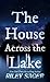 The House Across the Lake