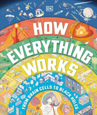 How Everything Works: From Brain Cells to Black Holes (Hardcover)