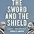 The Sword and the Shield: The Revolutionary Lives of Malcolm X and Martin Luther King Jr.
