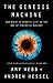 The Genesis Machine: Our Quest to Rewrite Life in the Age of Synthetic Biology