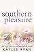 Southern Pleasure (Southern Heart #1)
