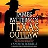 Texas Outlaw by James  Patterson