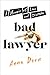 Bad Lawyer: A Memoir of Law and Disorder