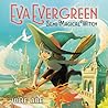 Eva Evergreen, Semi-Magical Witch by Julie Abe Eva Evergreen, Semi-Magical Witch by Julie Abe