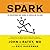 Spark: The Revolutionary New Science of Exercise and the Brain