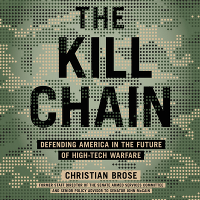 The Kill Chain: How Emerging Technologies Threaten America's Military Dominance