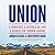 Union: A Democrat, a Republican, and a Search for Common Ground