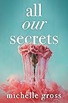 All Our Secrets by Michelle  Gross