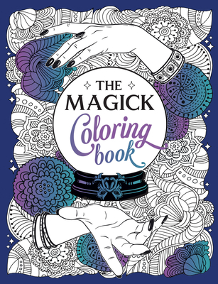 The Magick Coloring Book: A Spellbinding Journey of Color and Creativity (Paperback)