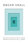 Dream Small: The ...