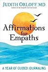 Affirmations for Empaths: A Year of Guided Journaling Affirmations for Empaths: A Year of Guided Journaling