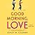 Good Morning, Love