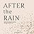 After the Rain: Gentle Reminders for Healing, Courage, and Self-Love