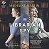The Librarian Spy by Madeline  Martin