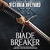 Blade Breaker by Victoria Aveyard