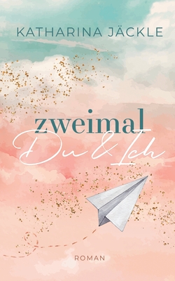 Zweimal Du & Ich (Du & Ich, #1)