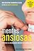 Mentes ansiosas: medo e ansiedade nossos de cada dia (Portuguese Edition)
