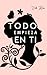 Todo empieza en ti