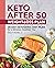 Keto After 50 Weight-Loss Plan by Molly Devine