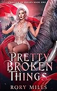 Pretty Broken Things