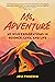 Ms. Adventure: My Wild Explorations in Science, Lava, and Life
