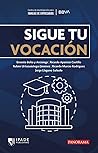 Sigue tu vocación (Spanish Edition)