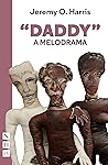 "Daddy": A Melodrama (NHB Modern Plays)