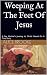 Weeping At The Feet Of Jesu...