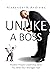 UNLIKE A BOSS by Alexander N. Andrews