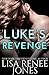 Luke's Revenge by Lisa Renee Jones