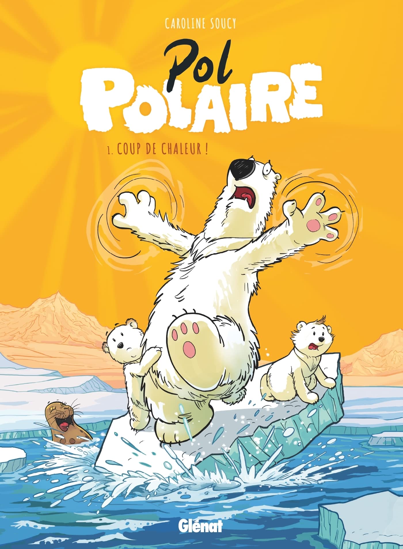 Pol Polaire - Tome 01: Coup de chaleur ! (Hardcover)
