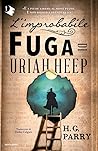 L'improbabile fuga di Uriah Heep by H.G. Parry