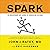 Spark: The Revolutionary New Science of Exercise and the Brain