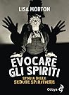 Evocare gli spiri...
