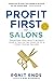 Profit First for Salons: Transform Your Beauty Business from a Cash-Eating Monster to a Money-Making Machine