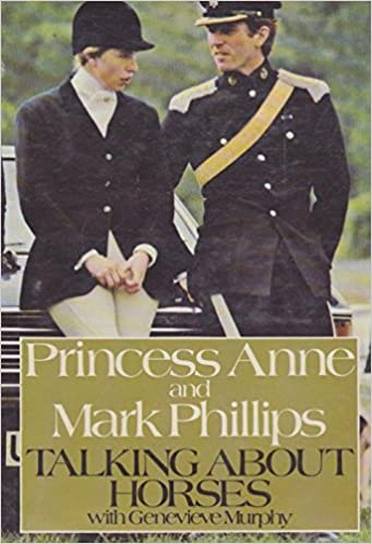 Princess Anne and Mark Phillips: Talking About Horses (Hardcover)