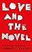 Love and the Novel: Life After Reading