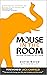 Mouse in the Room - Because...