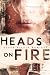 Heads on Fire (Heads on Fire #1)