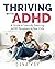 Thriving with ADHD: A Guide...