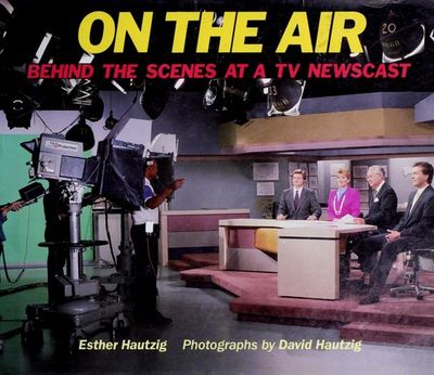 On the Air: Behind the Scenes at a TV Newscast