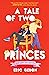 A Tale of Two Princes