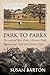 Park to Parks by Susan Barton Park to Parks by Susan Barton