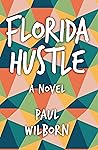 Florida Hustle by Paul Wilborn