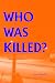 Who Was Killed?